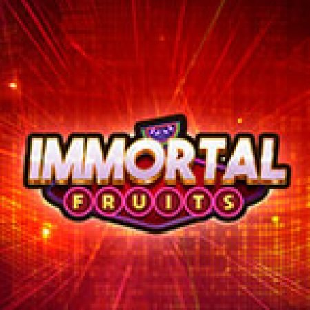 Giới Thiệu Chiến Binh Trái Cây – Immortal Fruits Slot: Luật Chơi, Mẹo Thắng & Ưu Đãi Độc Quyền