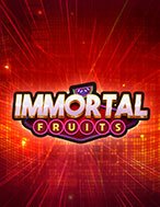 Giới Thiệu Chiến Binh Trái Cây – Immortal Fruits Slot: Luật Chơi, Mẹo Thắng & Ưu Đãi Độc Quyền