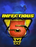 Đại Dịch Tử Thần 5 – xWays – Infectious 5 xWays Slot – Kho Game Slot Online Uy Tín và Đa Dạng Nhất