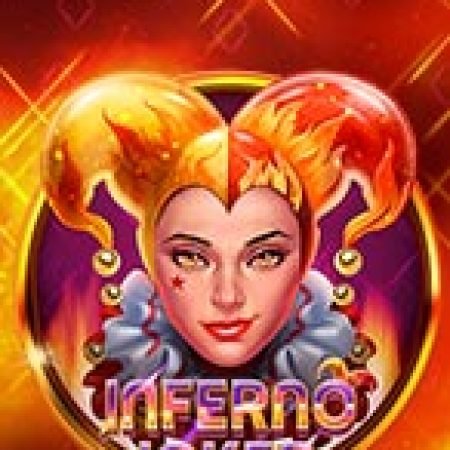 Khám Phá Inferno Joker Slot: Trò Chơi Slot Trực Tuyến Hấp Dẫn Nhất 2024