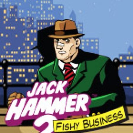 Jack Hammer 2: Thương Vụ Ngầm – Jack Hammer 2: Fishy Business Slot – Hướng Dẫn Chơi Slot Online Chi Tiết Cho Người Mới