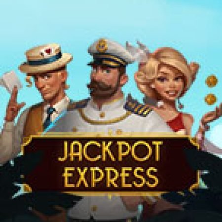 Khám Phá Jackpot Express Slot: Trò Chơi Slot Trực Tuyến Hấp Dẫn Nhất 2024