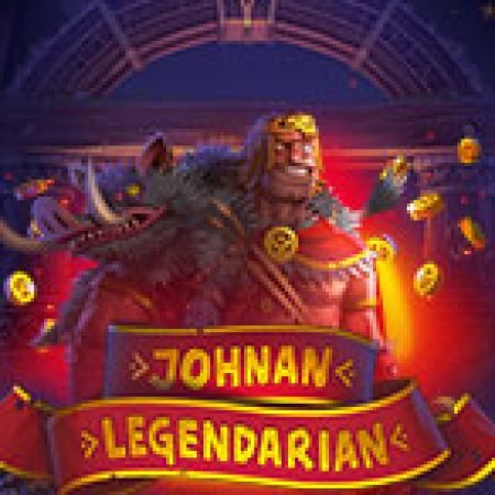 Tìm Hiểu Về Johnan Legendarian Slot: Cách Chơi, Tips & Tricks Để Thắng Lớn