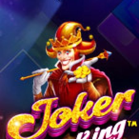 Vua Hề Xuất Thế – Joker King Slot: Trò Chơi Slot Online Bạn Không Thể Bỏ Qua Trong 2024