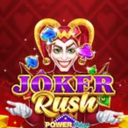 Joker Rush™ PowerPlay Jackpot Slot Online: Nơi Hội Tụ Của Các Siêu Phẩm Slot 2024