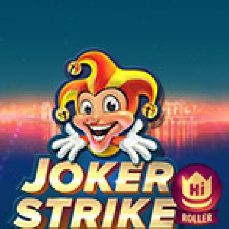 Giới Thiệu Joker Strike Slot: Luật Chơi, Mẹo Thắng & Ưu Đãi Độc Quyền