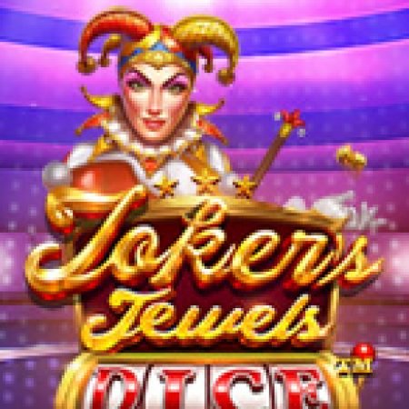 Xúc Xắc Đá Quý – Joker’s Jewels Dice Slot – Kho Game Slot Online Uy Tín và Đa Dạng Nhất