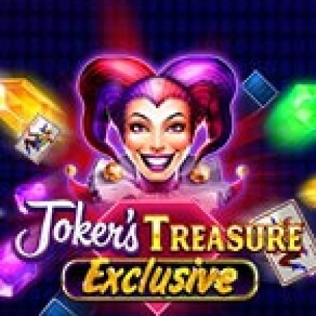 Trải Nghiệm Huyền Thoại Tại Joker’s Treasure Exclusive Slot – Đăng Ký & Nhận Quà Khủng