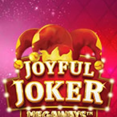 Joyful Joker Megaways Slot: Trò Chơi Slot Online Bạn Không Thể Bỏ Qua Trong 2024