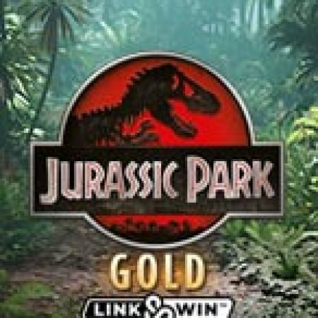 Công Viên Kỷ Jura: Gold – Jurassic Park Gold Slot – Kho Game Slot Online Uy Tín và Đa Dạng Nhất