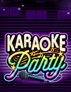 Giới Thiệu Tiệc Karaoke – Karaoke Party Slot: Luật Chơi, Mẹo Thắng & Ưu Đãi Độc Quyền