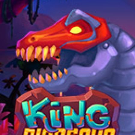 Hướng Dẫn Đăng Ký King Dinosaur Slot: Bắt Đầu Hành Trình Giành Jackpot