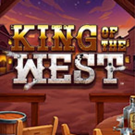 King of the West Slot – Kho Game Slot Online Uy Tín và Đa Dạng Nhất