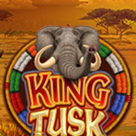 Trải Nghiệm Huyền Thoại Tại Voi Đầu Đàn – King Tusk Slot – Đăng Ký & Nhận Quà Khủng