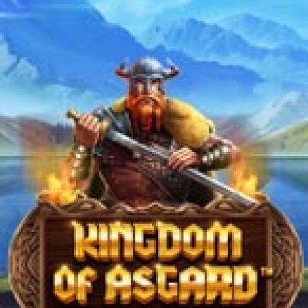 Khám Phá Vương Quốc Asgard – Kingdom of Asgard Slot: Cổng Game Slot Đỉnh Cao – Đánh Bại Thách Thức, Rinh Quà Lớn