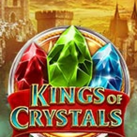 Hướng Dẫn Đăng Ký Hoàng Đế Pha Lê – Kings of Crystals Slot: Bắt Đầu Hành Trình Giành Jackpot