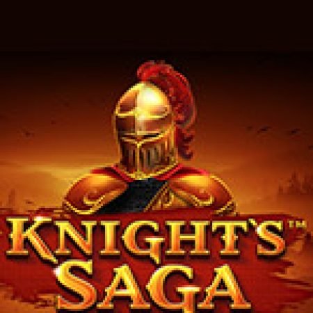 Knight’s Saga Slot Online: Nơi Hội Tụ Của Các Siêu Phẩm Slot 2024