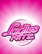 Giới Thiệu Đêm Hội Chân Dài – Ladies Nite Slot: Luật Chơi, Mẹo Thắng & Ưu Đãi Độc Quyền