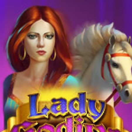 Quý Cô Godiva – Lady Godiva Slot: Trò Chơi Slot Online Bạn Không Thể Bỏ Qua Trong 2024