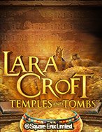 Lara Croft® Ngôi Đền Và Lăng Mộ – Lara Croft® Temples and Tombs Slot: Cổng Game Slot Đỉnh Cao – Đánh Bại Thách Thức, Rinh Quà Lớn