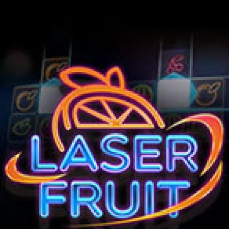 Trái Cây Laze – Laser Fruit Slot – Kho Game Slot Online Uy Tín và Đa Dạng Nhất