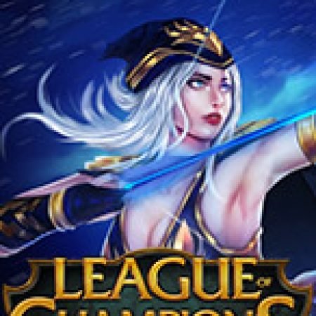 League of Champions Slot: Cổng Game Slot Đỉnh Cao – Đánh Bại Thách Thức, Rinh Quà Lớn