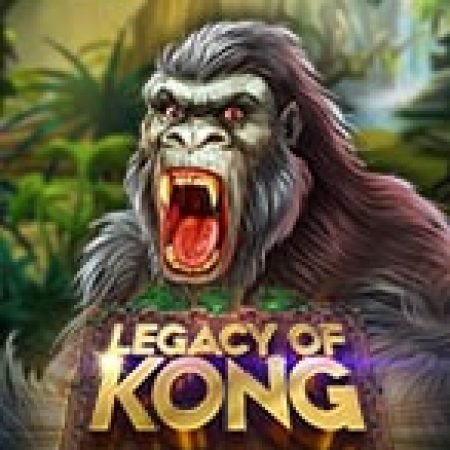 Legacy of Kong Maxways Slot: Cổng Game Slot Đỉnh Cao – Đánh Bại Thách Thức, Rinh Quà Lớn