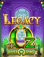 Kỷ Nguyên Phù Thủy – Legacy of Oz Slot Online: Nơi Hội Tụ Của Các Siêu Phẩm Slot 2024