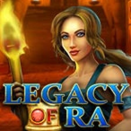 Legacy of Ra Megaways Slot Online: Nơi Hội Tụ Của Các Siêu Phẩm Slot 2024