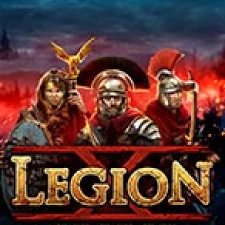 Tìm Hiểu Về Quân Đoàn X – Legion X Slot: Cách Chơi, Tips & Tricks Để Thắng Lớn