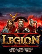 Tìm Hiểu Về Quân Đoàn X – Legion X Slot: Cách Chơi, Tips & Tricks Để Thắng Lớn