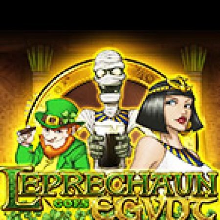 Hướng Dẫn Đăng Ký YêuTinh Ai Cập – Leprechaun goes Egypt Slot: Bắt Đầu Hành Trình Giành Jackpot