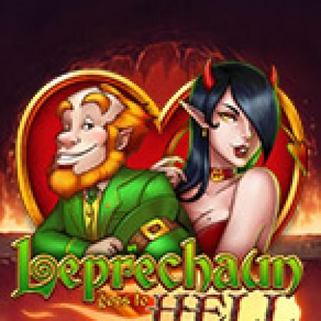 Hướng Dẫn Đăng Ký Yêu Tinh Địa Ngục – Leprechaun goes to Hell Slot: Bắt Đầu Hành Trình Giành Jackpot