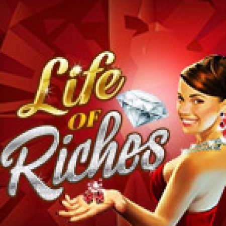 Đời Đại Gia – Life of Riches Slot: Cổng Game Slot Đỉnh Cao – Đánh Bại Thách Thức, Rinh Quà Lớn