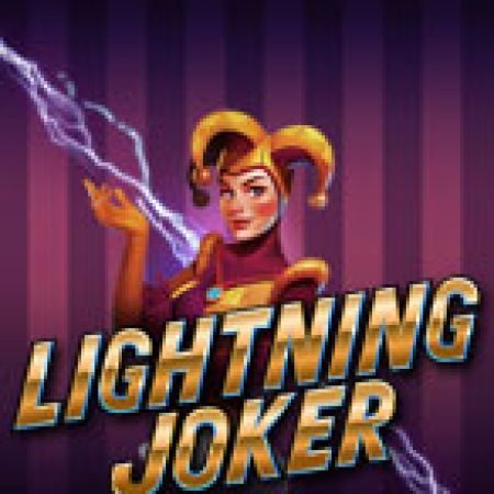 Khám Phá Lightning Joker Slot: Trò Chơi Slot Trực Tuyến Hấp Dẫn Nhất 2024