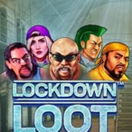 Trải Nghiệm Huyền Thoại Tại Lockdown Loot™ Slot – Đăng Ký & Nhận Quà Khủng