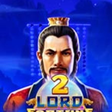 Lord Fortune 2 Slot: Cổng Game Slot Đỉnh Cao – Đánh Bại Thách Thức, Rinh Quà Lớn