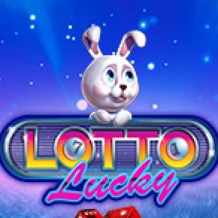 Trải Nghiệm Huyền Thoại Tại Lotto Lucky Slot – Đăng Ký & Nhận Quà Khủng