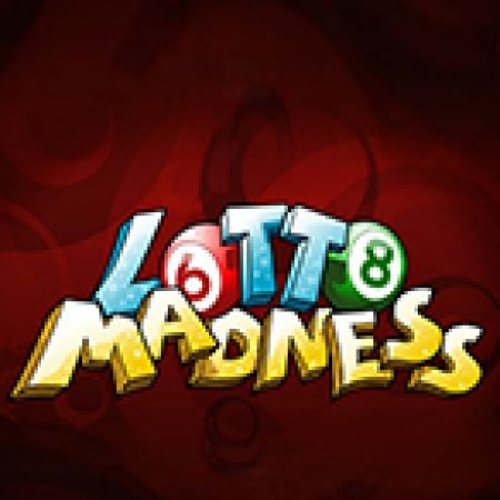 Hướng Dẫn Đăng Ký Lotto Madness Slot: Bắt Đầu Hành Trình Giành Jackpot