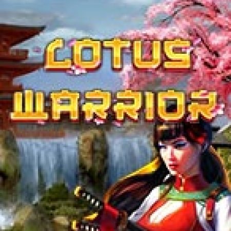 Trải Nghiệm Huyền Thoại Tại Lotus Warrior Slot – Đăng Ký & Nhận Quà Khủng