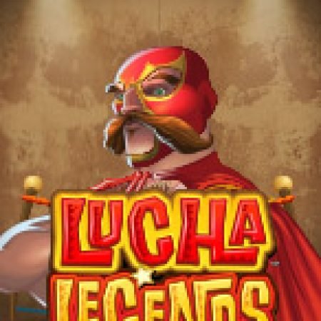 Đô Vật Tập Sự – Lucha Legends Slot – Kho Game Slot Online Uy Tín và Đa Dạng Nhất