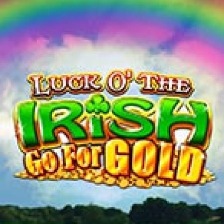 Luck of the Irish Go For Gold Slot: Trò Chơi Slot Online Bạn Không Thể Bỏ Qua Trong 2024