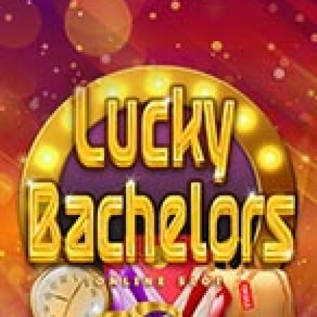 Cử Nhân Của Thành Công – Lucky Bachelors Slot: Cổng Game Slot Đỉnh Cao – Đánh Bại Thách Thức, Rinh Quà Lớn