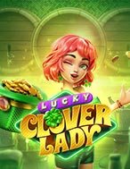 Hướng Dẫn Đăng Ký Quý Cô May Mắn – Lucky Clover Lady Slot: Bắt Đầu Hành Trình Giành Jackpot