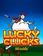 Lucky Clucks Slot – Hướng Dẫn Chơi Slot Online Chi Tiết Cho Người Mới