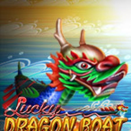 Khám Phá Lucky Dragon Boat Slot: Trò Chơi Slot Trực Tuyến Hấp Dẫn Nhất 2024