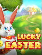 Lễ Phục Sinh – Lucky Easter Slot: Cổng Game Slot Đỉnh Cao – Đánh Bại Thách Thức, Rinh Quà Lớn