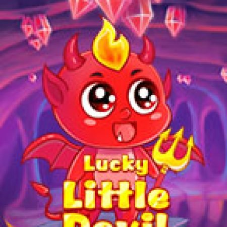 Chú Quỷ Nhỏ May Mắn – Lucky Little Devil Slot Online: Nơi Hội Tụ Của Các Siêu Phẩm Slot 2024