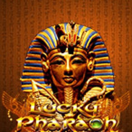 Khám Phá Lucky Pharaoh Slot: Trò Chơi Slot Trực Tuyến Hấp Dẫn Nhất 2024