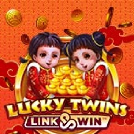 Trải Nghiệm Huyền Thoại Tại Lucky Twins Link & Win Slot – Đăng Ký & Nhận Quà Khủng